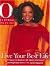 Live Your Best Life: A Treasury of Wisdom, Wit, Advice, Interviews, and Inspiration from O, The Oprah Magazine