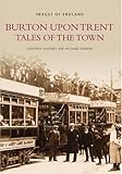 Burton upon Trent : tales of the town