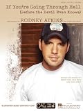 If You're Going Through Hell (Before the Devil Even Knows) Recorded by Rodney Atkins on Curb Records