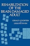 Rehabilitation of the brain-damaged adult