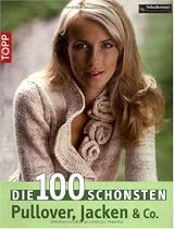 Die 100 schönsten Pullover, Jacken & Co