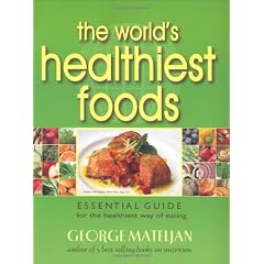The World's Healthiest Foods: Essential Guide for the Healthiest Way of Eating