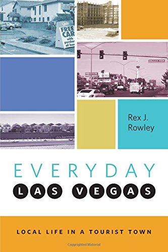 Everyday Las Vegas: Local Life in a Tourist Town