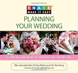 Knack Planning Your Wedding: A Step-by-Step Guide to Creating Your Perfect Day (Knack: Make It easy)