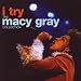 Macy Gray-I Try: Macy Gray Collection