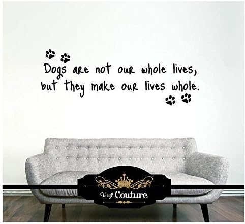 DOGS ARE NOT OUR WHOLE LIVES, BUT THEY MAKE OUR LIVES WHOLE Vinyl Wall Art vinyl wall lettering words sticky art home decor quotes stickers decals