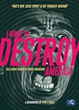 I want to Destroy America