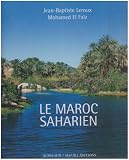 Le Maroc saharien : Un patrimoine d'eau, de palmes et d'ingéniosité humaine, édition bilingue français-espagnol Actes Sud Image of Le Maroc saharien : Un patrimoine d'eau, de palmes et d'ingéniosité humaine, édition bilingue français-espagnol Actes Sud