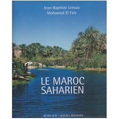 Le Maroc saharien : Un patrimoine d'eau, de palmes et d'ing�niosit� humaine, �dition bilingue fran�ais-espagnol