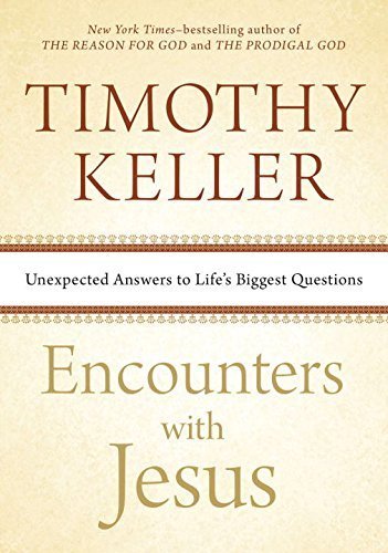 Encounters with Jesus: Unexpected Answers to Life's Biggest Questions Paperback - March 3, 2015