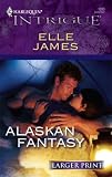 Alaskan Fantasy (Harlequin Intrigue Series)