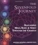 The Sevenfold Journey: Reclaiming Mind, Body and Spirit Through the Chakras