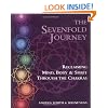 The Sevenfold Journey: Reclaiming Mind, Body and Spirit Through the Chakras