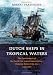 Dutch Ships in Tropical Waters: The Development of the Dutch East India Company (VOC) Shipping Network in Asia 1595-1660 (Mare Publications)