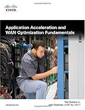 Application Acceleration and WAN Optimization Fundamentals