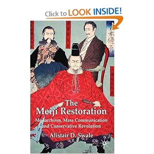 The Meiji Restoration: Monarchism, Mass Communication and Conservative Revolution