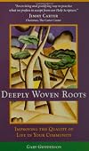 Deeply Woven Roots: Improving the Quality of Life in Your Community