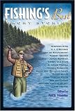 Fishings Best Short Stories (Sports Short Stories (Hardcover Chicago Review))