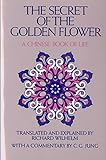 The Secret of the Golden Flower: A Chinese Book of Life