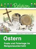 Feste und Feiertage im Religionsunterricht - Ostern: F&uuml;r Klasse 1 - 4 (Papphefter) - Sabine Willmeroth, Melanie G&ouml;pner