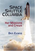 Space Shuttle Columbia: Her Missions and Crews (Springer-Praxis Books) (Springer Praxis Books / Space Exploration)