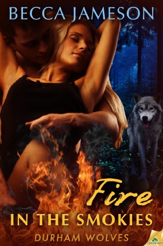 Fire in the Smokies (Durham Wolves) by Becca Jameson