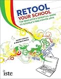 Retool Your School:  The Educators Essential Guide to Googles Free Power Apps