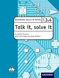 Talk it, solve it : reasoning skills in maths. Years 3 & 4