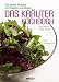 Das Kr�uterkochbuch: Die beste