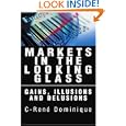 Markets in the Looking Glass: Gains, Illusions and Delusions
