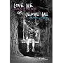 Love Me with All of Your Heart or Leave Me with Al&hellip by Clinton D. Williams