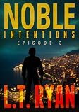 Noble Intentions: Episode 3 