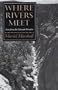 Where Rivers Meet: Lore from the Colorado Frontier (Elma Dill Russell Spencer Series in the West and Southwest)