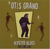 Review Otis Grand  / Hipster Blues