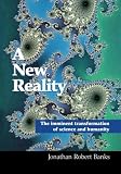 a new reality: the imminent transformation of science and humanity