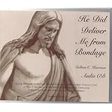 he did deliver me from bondage