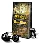 The Whiskey Rebellion: George Washington, Alexander Hamilton, and the Frontier Rebels Who Challenged America's Newfound Sovereignty [With Earbuds] (Playaway Adult Nonfiction)