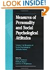 Measures of Personality and Social Psychological Attitudes: Volume 1: Measures of Social Psychological Attitudes