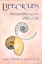 Lifecycles: Reincarnation and the Web of Life Lifecycles: Reincarnation and the Web of Life