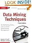 Data Mining Techniques: For Marketing, Sales, and Customer Relationship Management