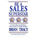 Be a Sales Superstar (21 Great Ways to Sell More, Faster, Easier in Tough Markets) (Reprint) (Paperback)