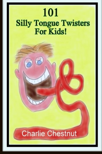 101 Silly Tongue Twisters For Kids
