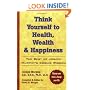 Think Yourself to Health, Wealth, & Happiness: The Best of Dr. Joseph Murphy's Cosmic Wisdom