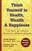 Think Yourself to Health, Wealth, & Happiness: The Best of Dr. Joseph Murphy's Cosmic Wisdom