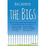 the bigs the secrets nobody tells students and young professionals about how to find a great job do a great