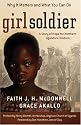 Girl Soldier: A Story of Hope for Northern Uganda's Children