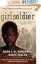 Girl Soldier: A Story of Hope for Northern Uganda's Children