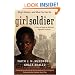 Girl Soldier: A Story of Hope for Northern Uganda's Children