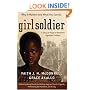Girl Soldier: A Story of Hope for Northern Uganda's Children