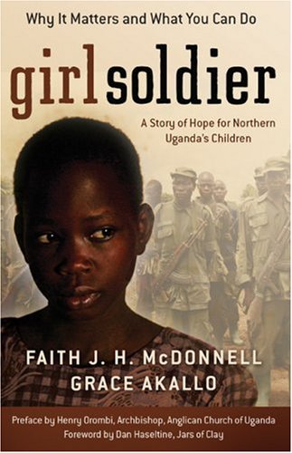 Girl Soldier: A Story of Hope for Northern Uganda's Children under Church History in The Books Store